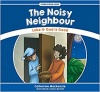 The Noisy Neighbour: Luke 11 – God is Good